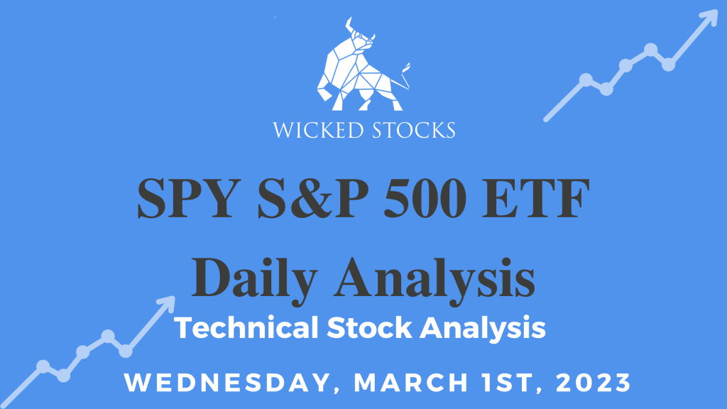 SPY Daily ETF Technical Analysis for 3/1/23
