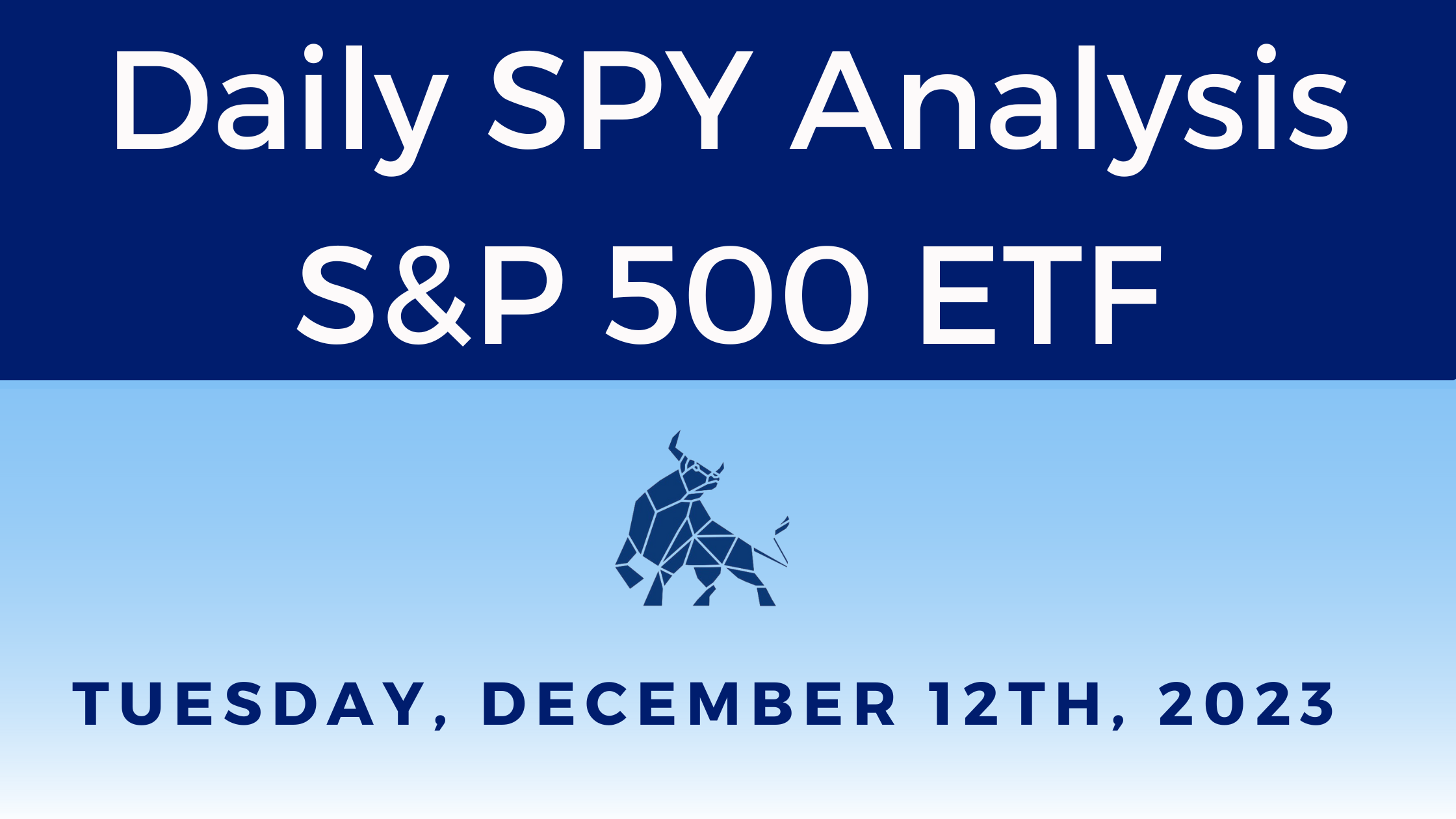 Daily SPY Report 12/12/23